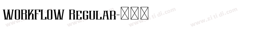 WORKFLOW Regular字体转换 WORKFLOW Regular字体转换